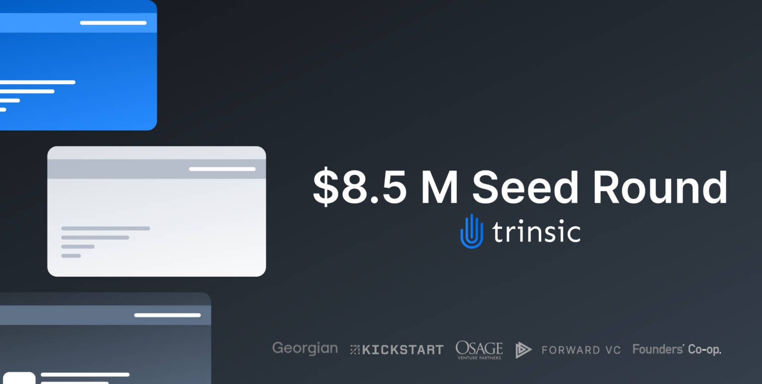 Trinsic raises $8.5 Million in Seed Round